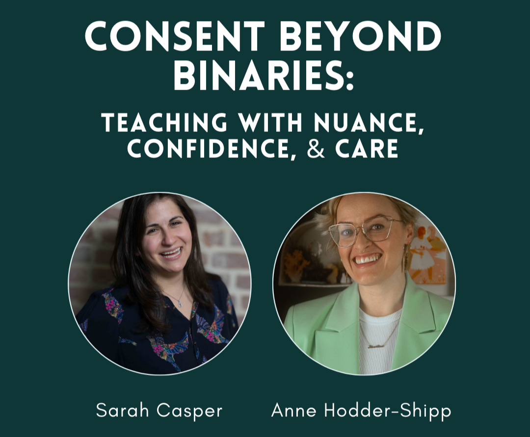 Consent Beyond Binaries: Teaching with Nuance, Confidence, and Care