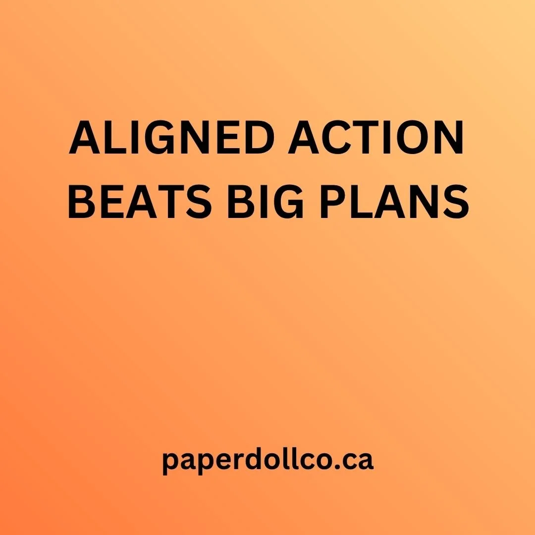 Aligned Action Beats Big Plans