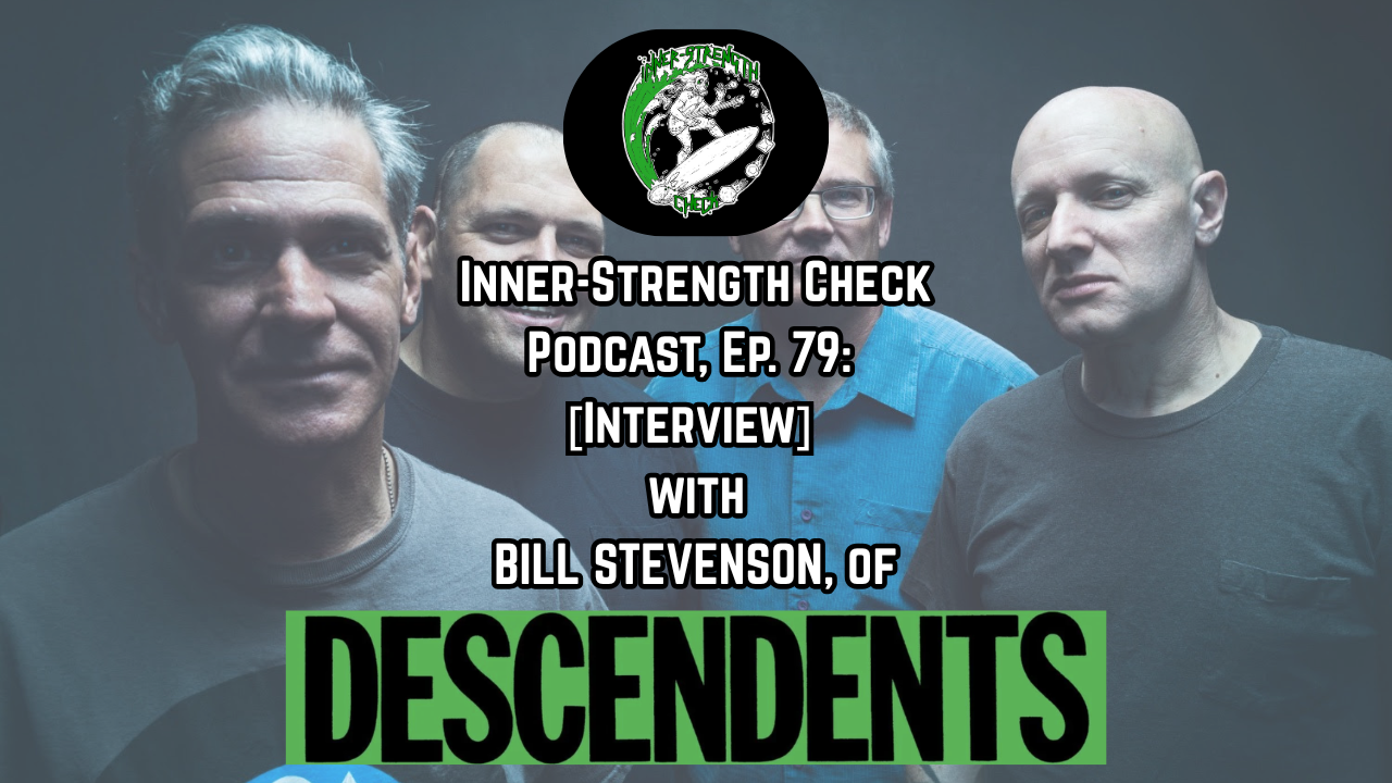 [Podcast] Ep. 79: [Interview] w/ BILL STEVENSON of DESCENDENTS (US) Ahead of AUS/NZ Tour This Week.