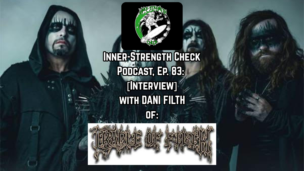 [Podcast] Ep. 82: [Interview] with DANI FILTH of CRADLE OF FILTH (UK) Ahead of Aus Tour Next Week. 