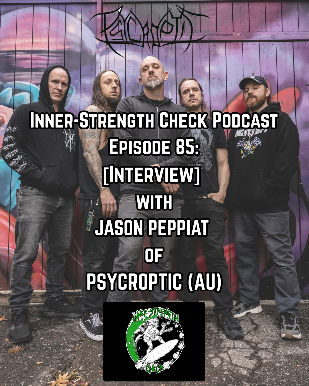 [Podcast] Ep. 85: [Interview] w/ JASON PEPPIAT of PSYCROPTIC (AUS) + ISC Radio.