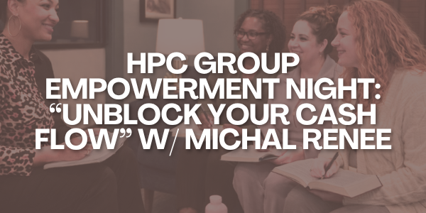 Group Empowerment Night: “Unblock Your Cash Flow” with Michal Renee