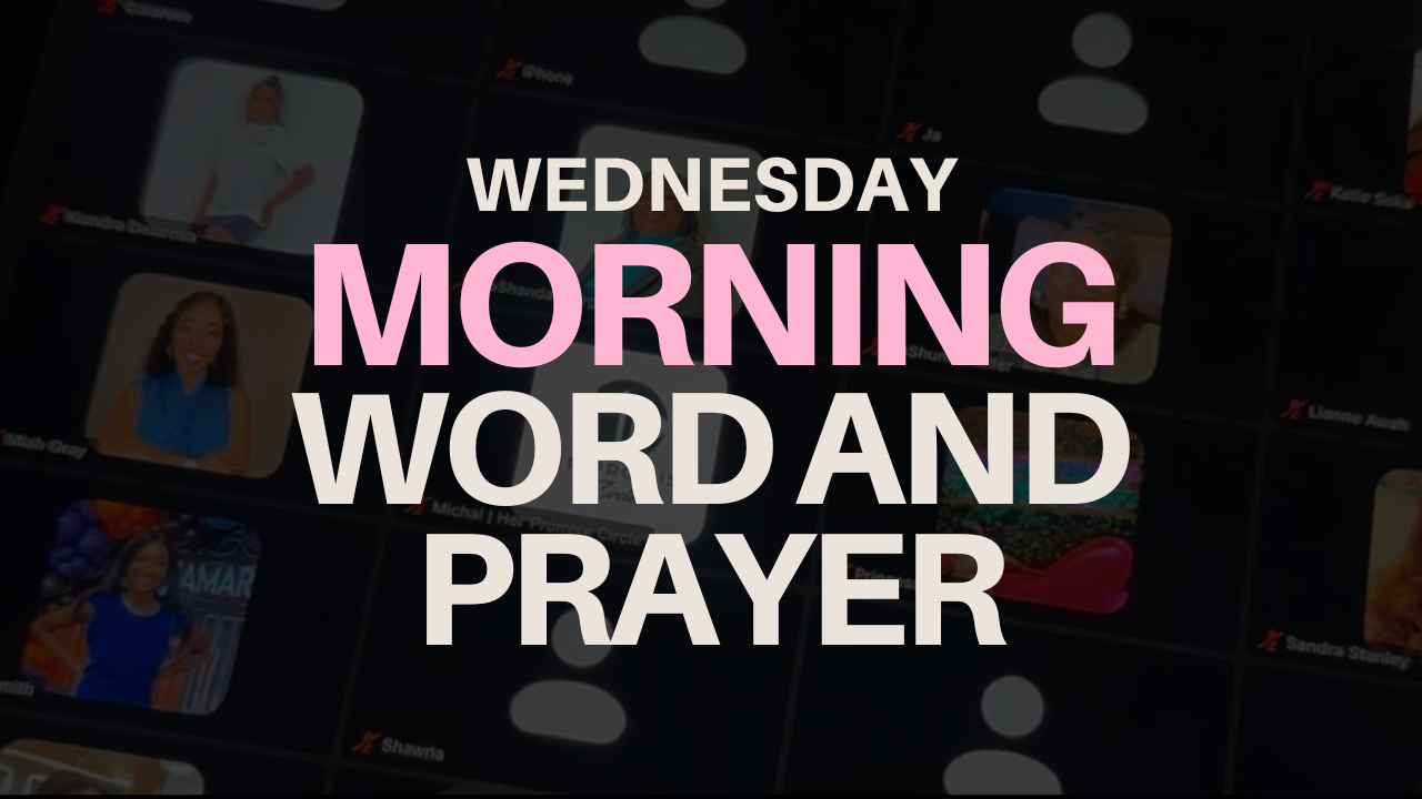 Wednesday Morning Word &amp; Prayer
