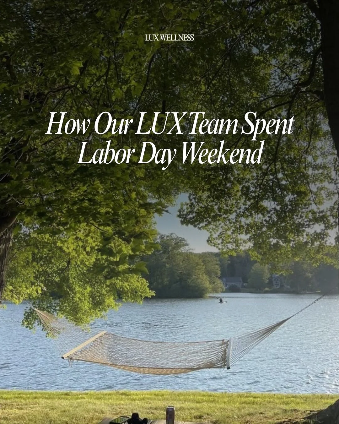 A little look at how our LUX team spent Labor Day weekend. From lake days and weddings to time with friends, cozy moments at home, and even a few hospital shifts, we loved seeing how everyone spent the long weekend.

We hope your Labor Day weekend wa