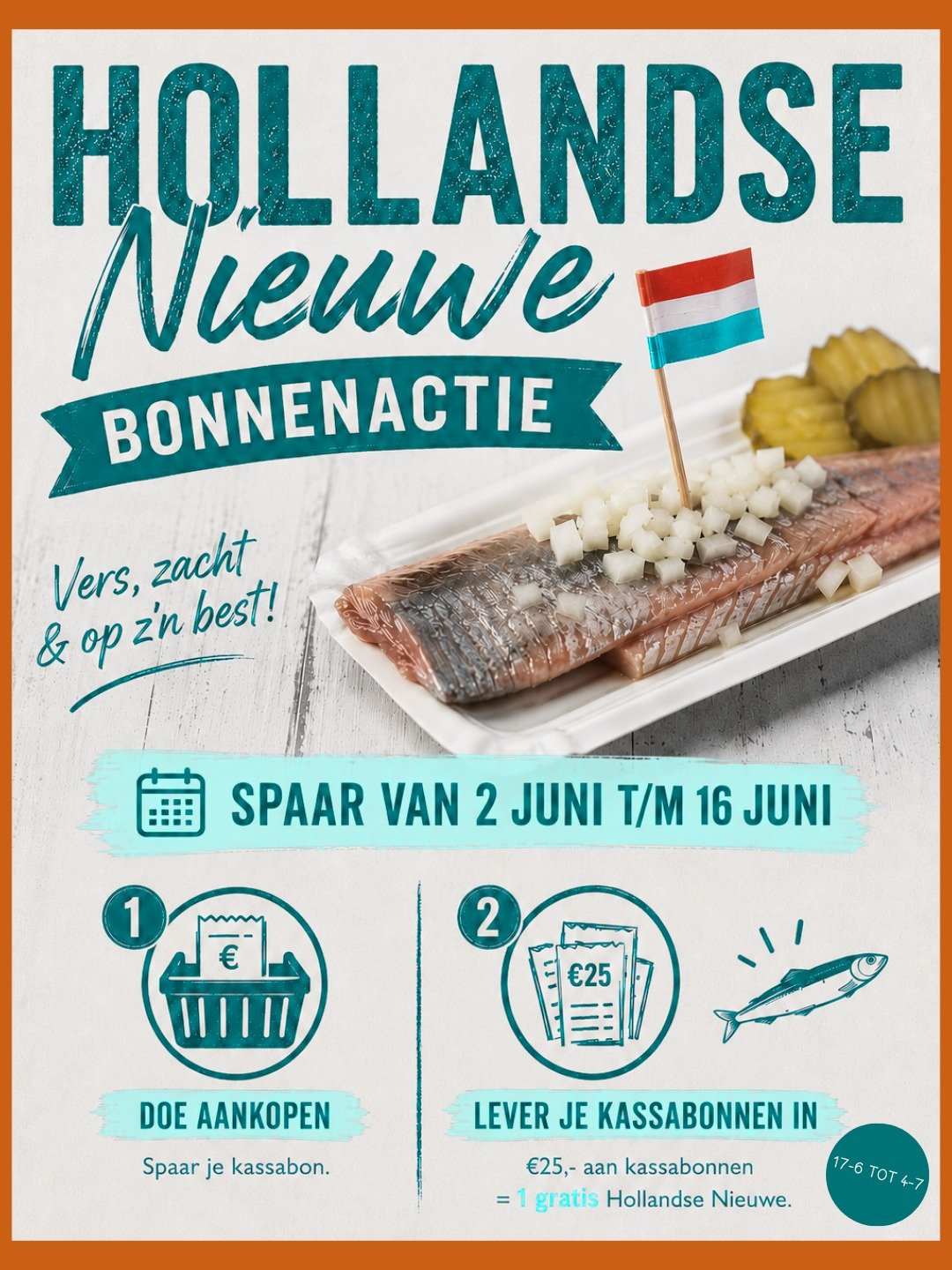 De Hollandse Nieuwe bonnenactie is er weer!

De Hollandse Nieuwe  komt er aan.. Nog maar 15 dagen te gaan!

Van 2 t/m 16 juni spaar je eenvoudig mee:
🧾 Bewaar je kassabonnen van je aankopen bij ons in de winkel.

Van 17 juni t/m 4 juli lever je je k