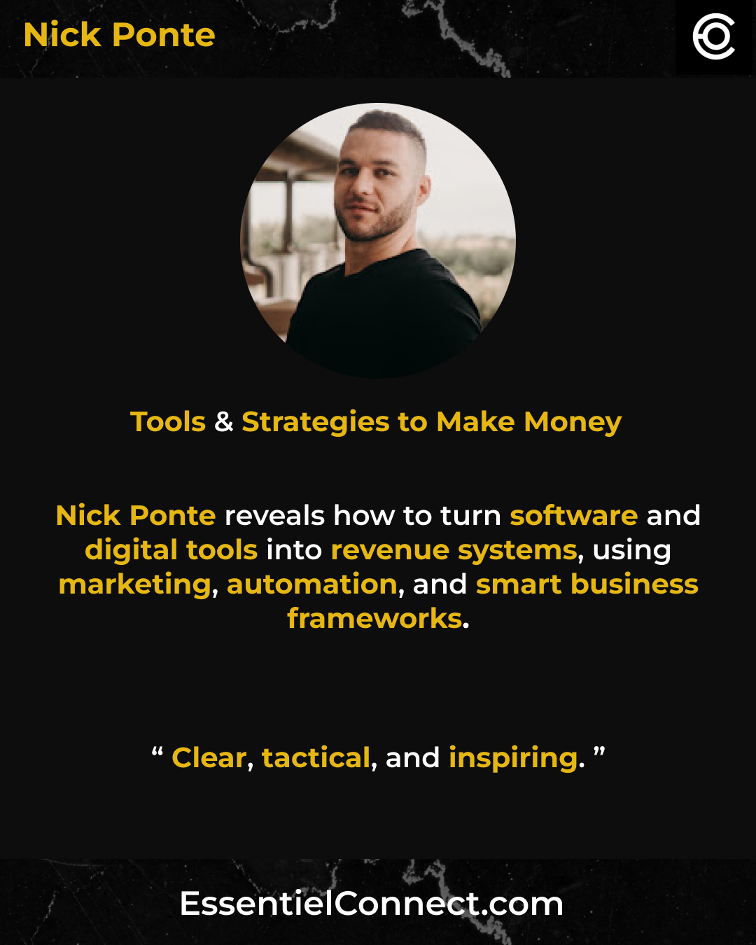 Portrait de Nick Ponte avec texte sur ses stratégies pour gagner de l'argent, utilisant des outils numériques, logiciels, marketing, automatisation, cadres d'affaires intelligents, avec le site web essentielconnect.com