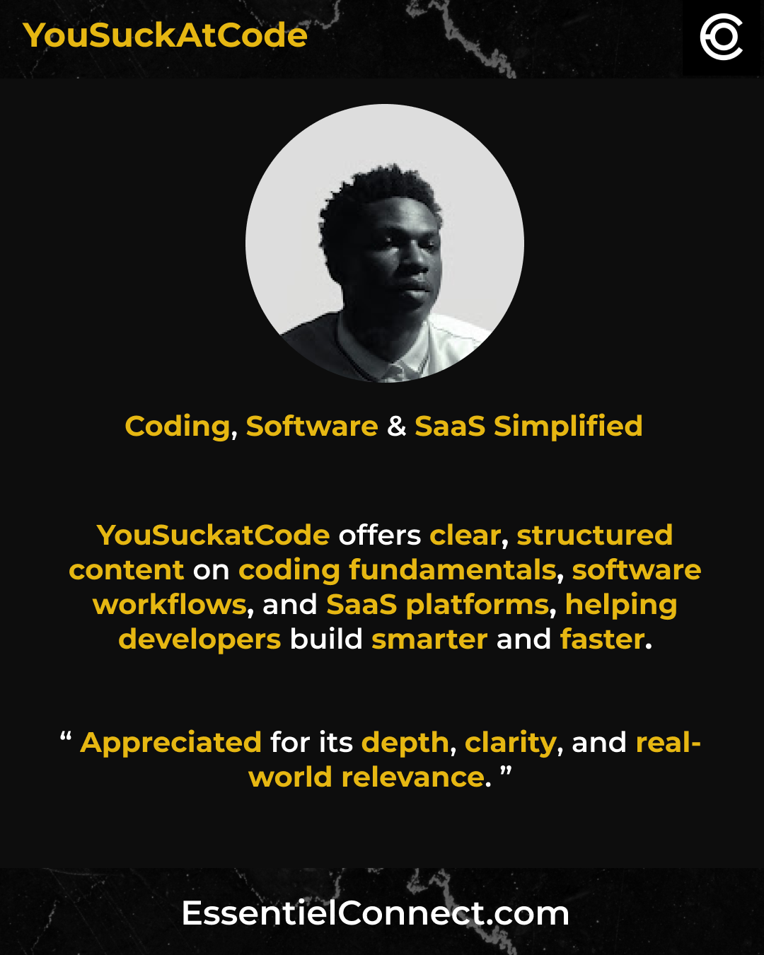 Profil d'un homme noir avec des cheveux courts, fond noir avec texte en anglais annonçant 'YouSuckAtCode', avec description de l'offre de contenu sur la programmation, logiciels et plateformes SaaS, et le site web EssentialConnect.com