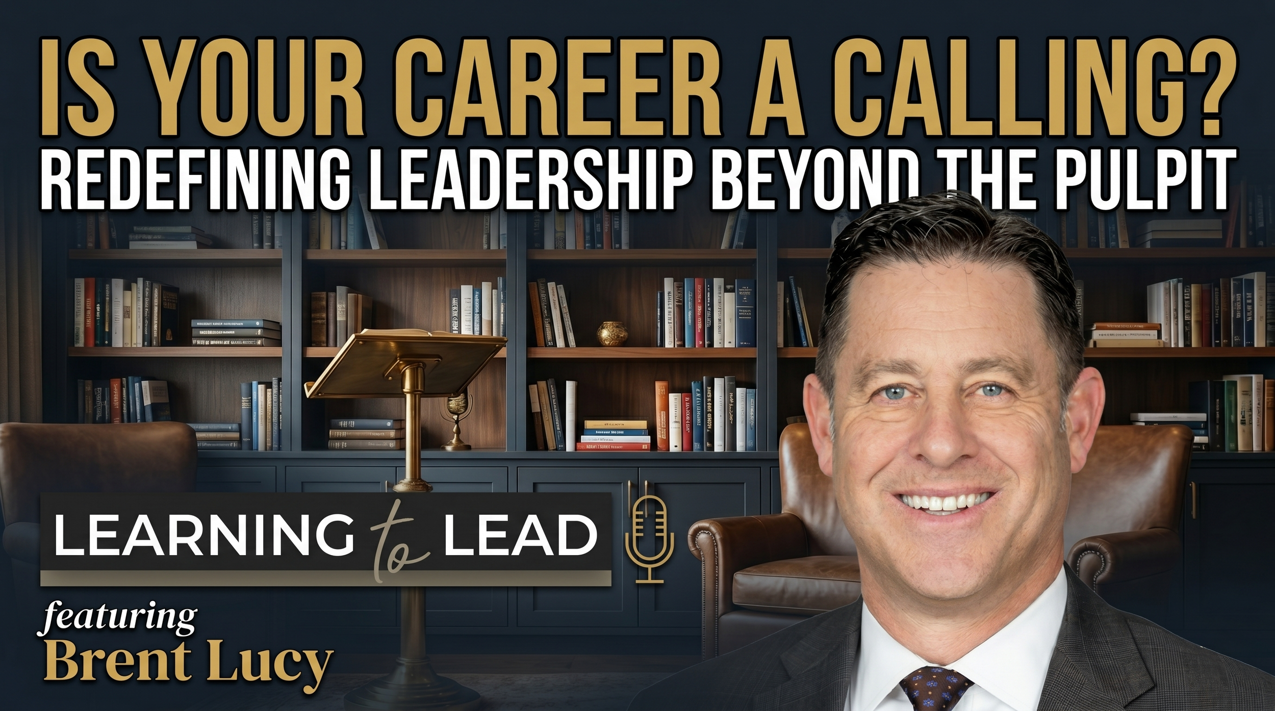 Is Your Career a Calling? Redefining Leadership Beyond the Pulpit