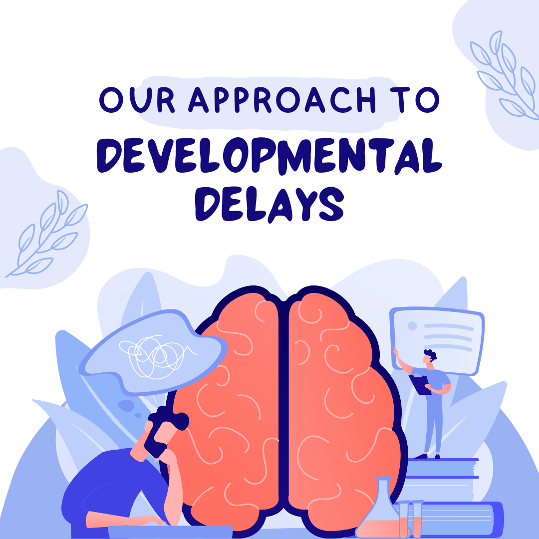Our Approach to Developmental Delays