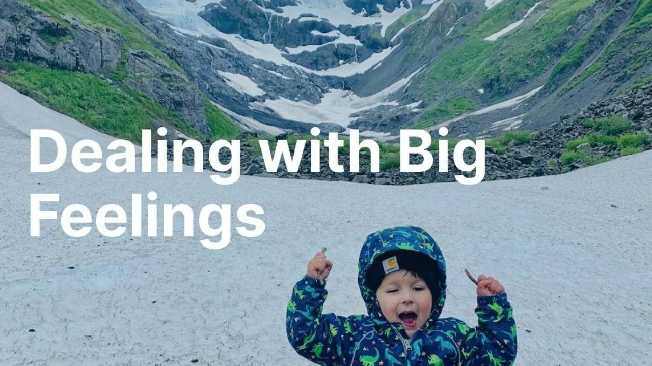 Dealing with Big Feelings