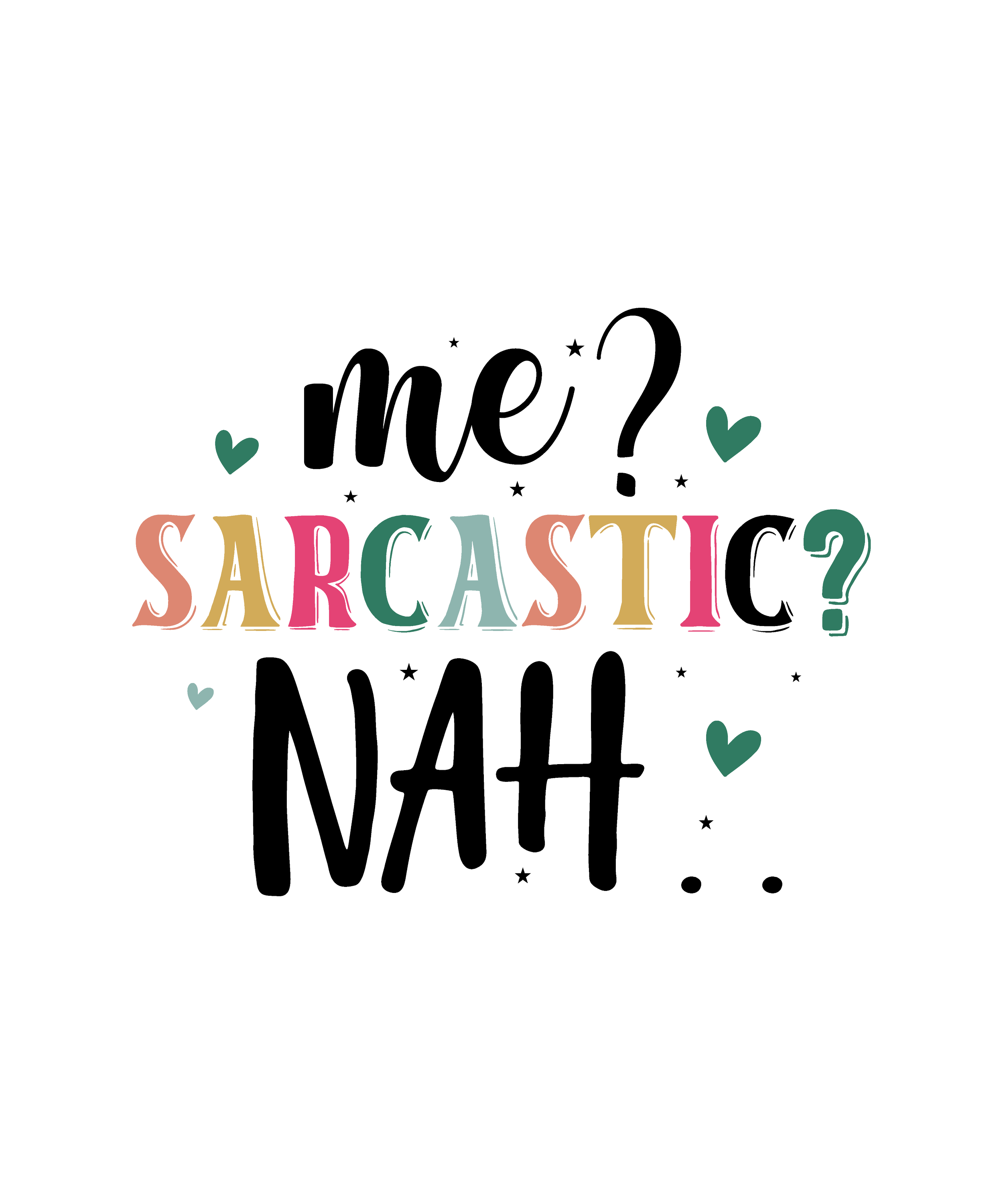 Me Sarcastic  Nah-01.png
