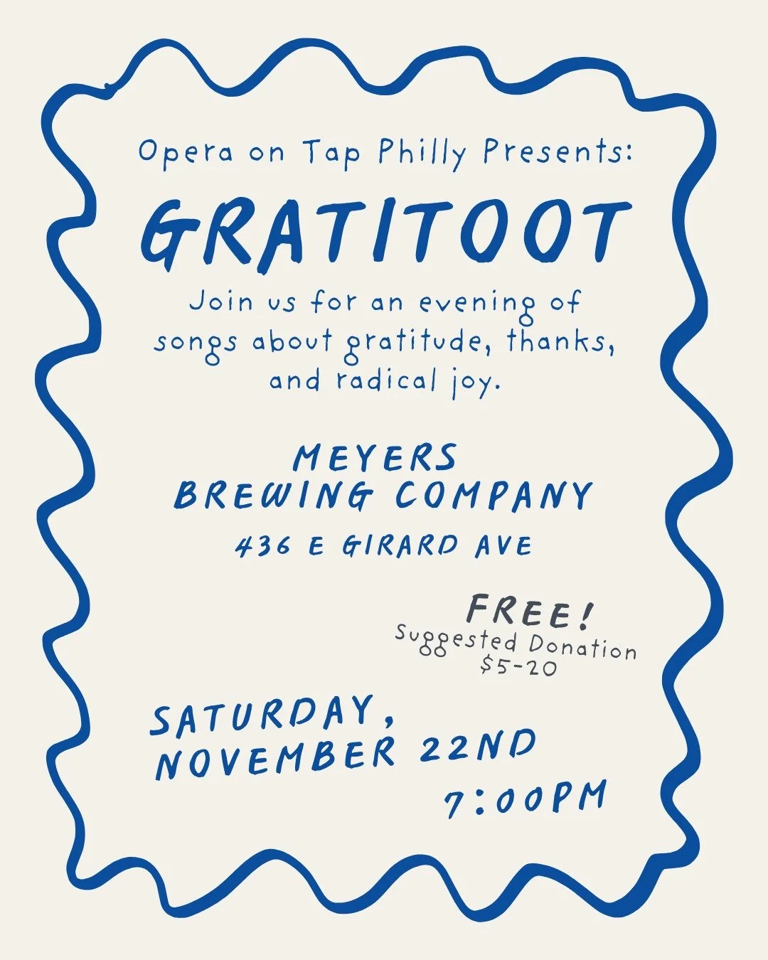 SHOW ANNOUNCEMENT!

We&rsquo;re back! Our annual GratitOOT (OOT for Opera on Tap 😁) show returns. We are also delighted to be returning to one of our previous venues, Meyers Brewing Company! Join us in Fishtown on Saturday, November 22nd at 7:00pm f