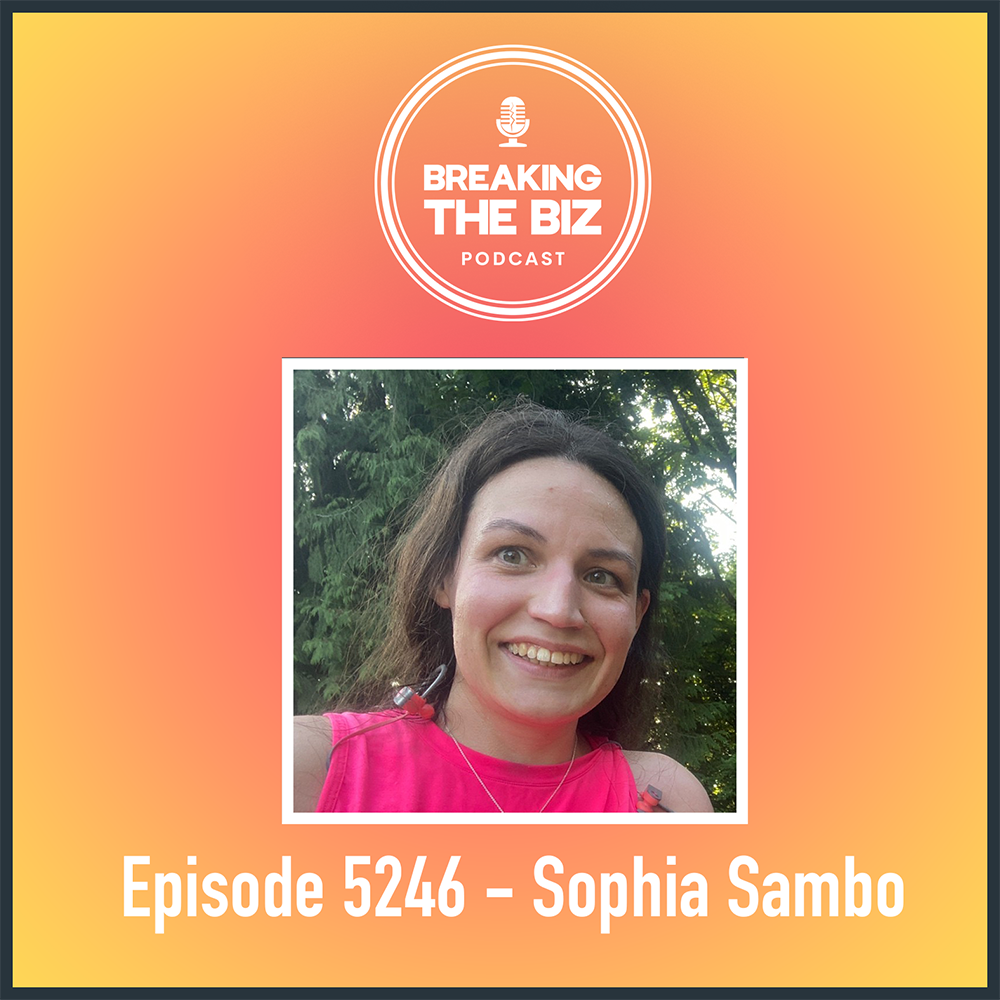 Breaking Into Entrepreneurship // Breaking The Biz Podcast - Sophia Sambo #5246