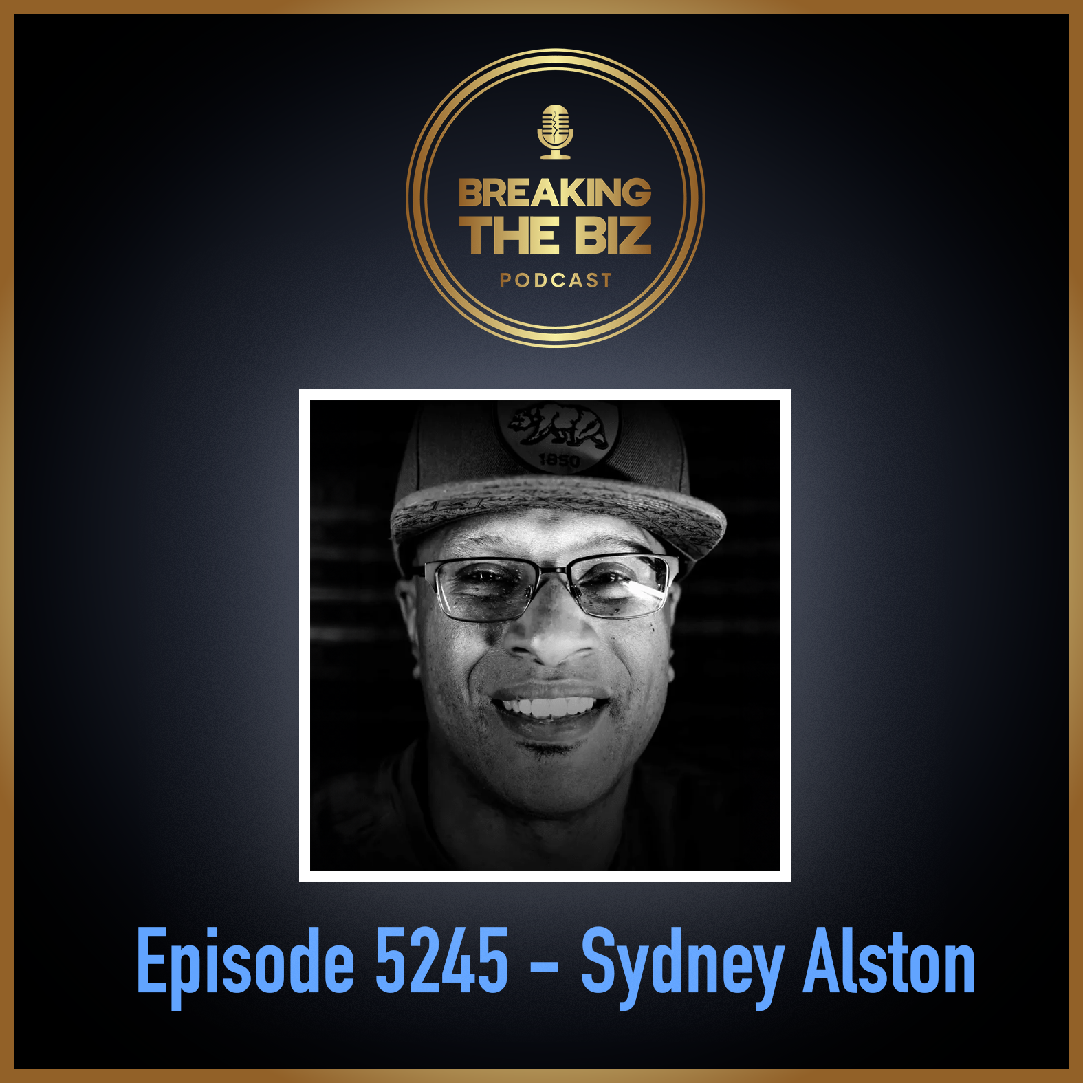 Breaking Into The Music Business // Breaking The Biz Podcast - Sydney Alston #5245