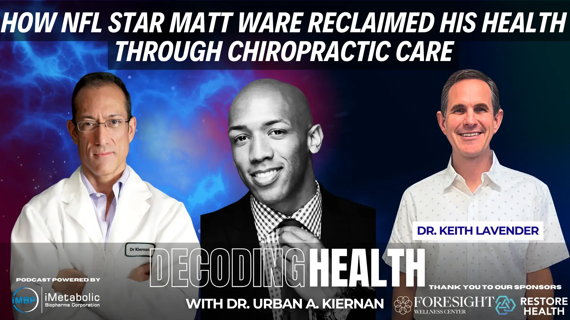Decoding Health Podcast: Chiropractic and Matt Ware