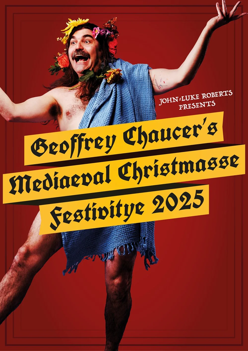 Poster for Geoffrey Chaucer's Medieval Christmas Festival 2025 featuring a man dressed as a medieval character with flowers in his hair, wearing a blue shawl, smiling and raising one arm against a red background.