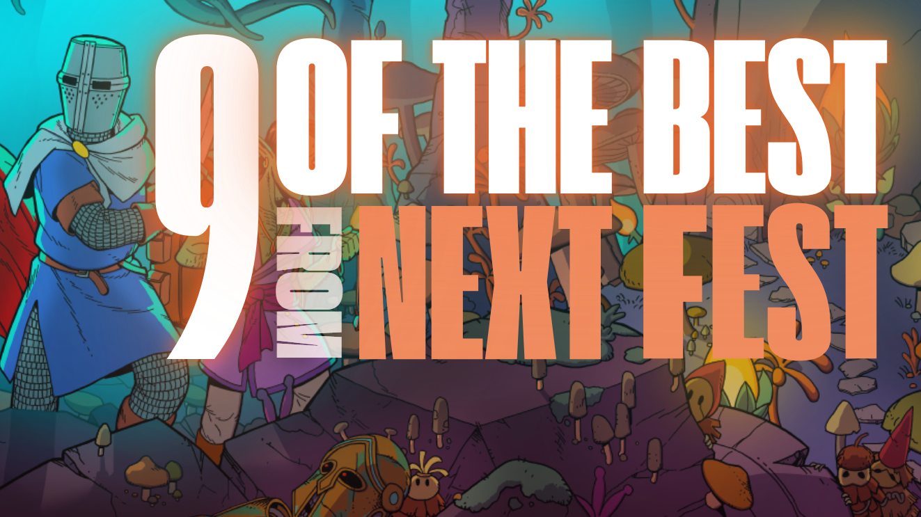 Our 9 Picks From Steam Next Fest