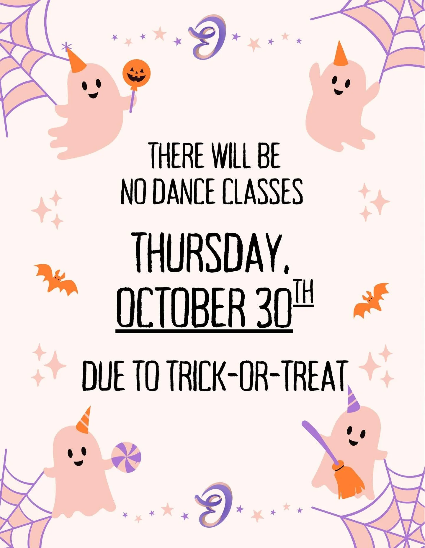 Reminder: Due to Trick-or-Treat, there will be no dance classes TOMORROW Thursday, 10/30/25