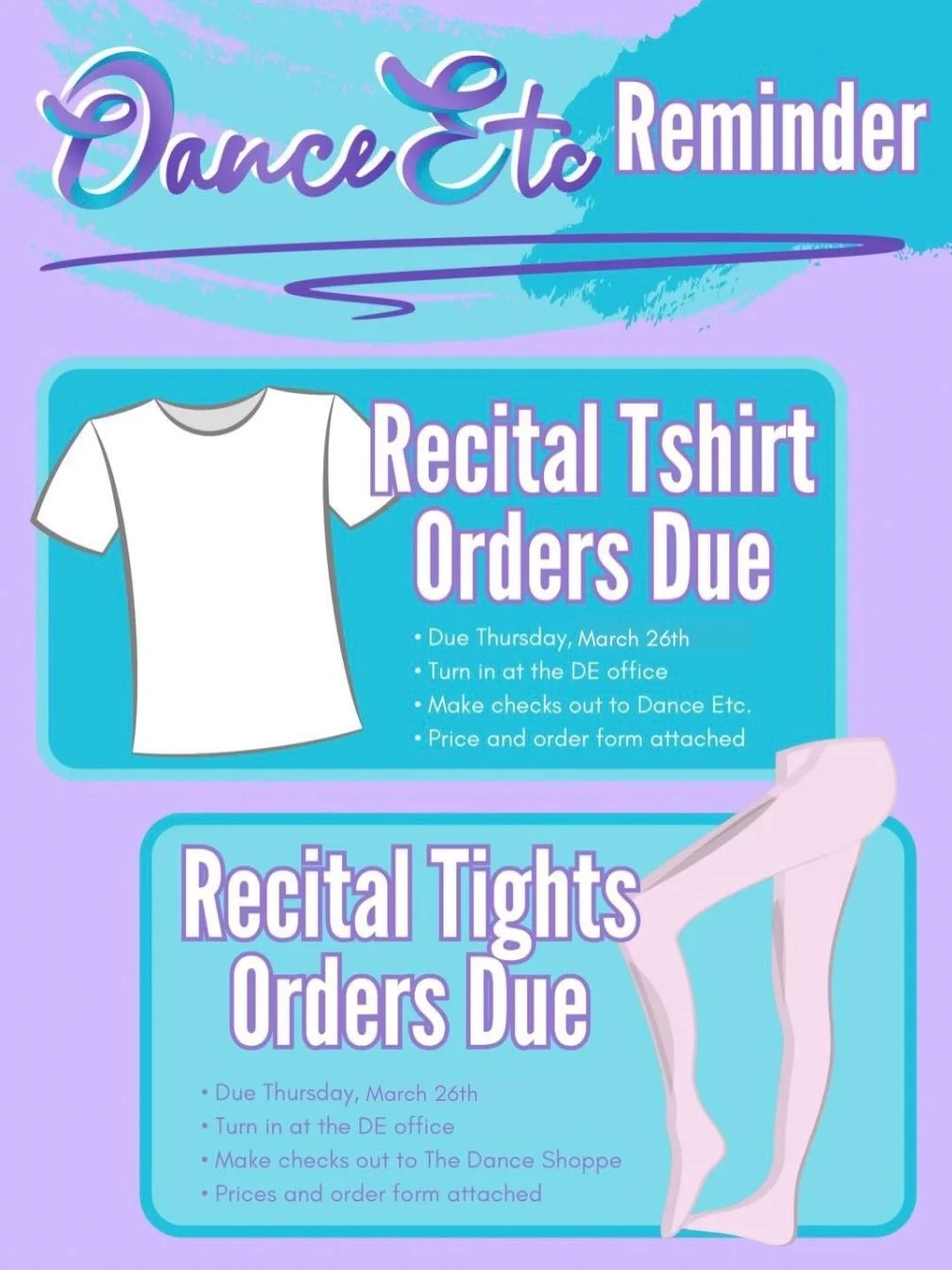 Orders are due by Thursday, March 26th. The office will be open Monday - Thursday from 3:30 to 7:00. Please make tights payments to The Dance Shoppe and shirt payments to Dance Etc. Thanks!