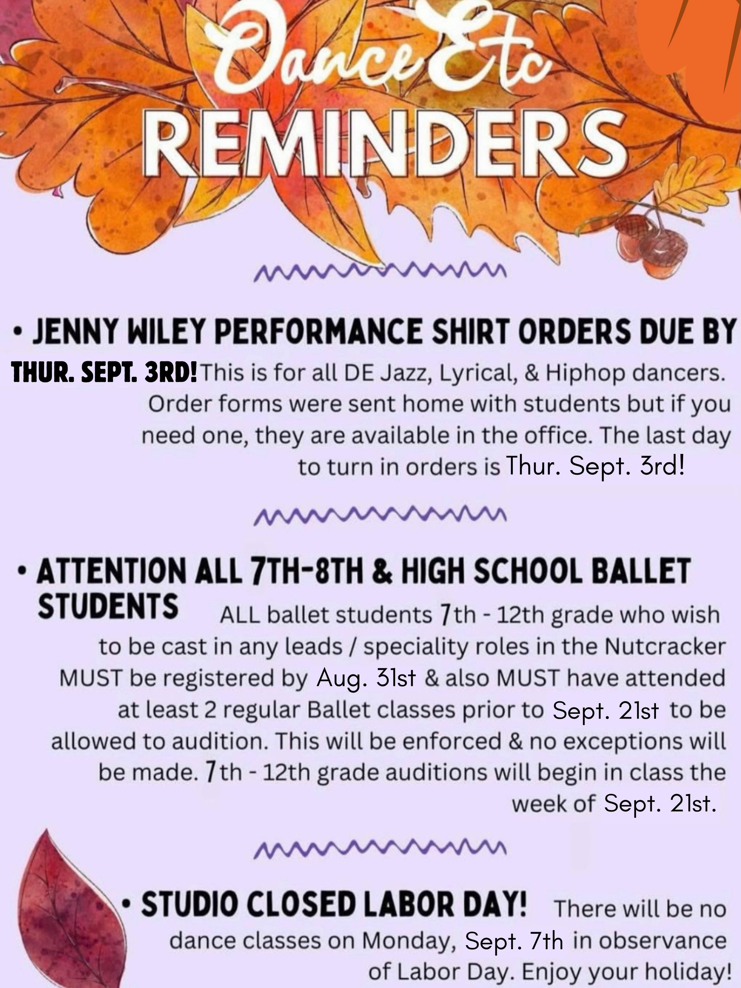September Reminders:
&bull; September Dance Fees are due.

&bull; All ballet students 7th-12th grade who wish
to be cast as a lead/speciality role in The Nutcracker MUST be registered by Aug. 31st &amp; also MUST have attend at least 2 regular ballet