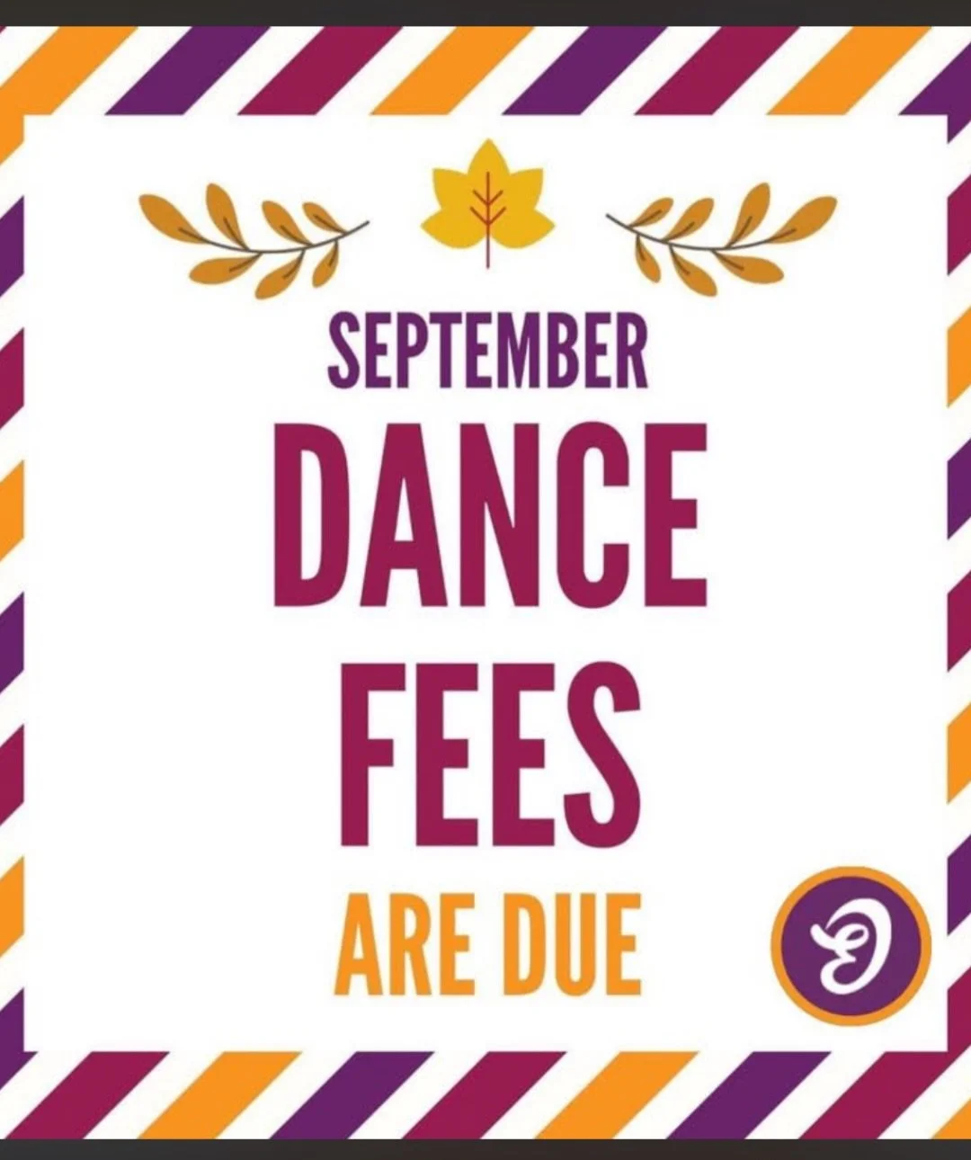 September Reminders
&bull; September Dance Fees are due

&bull; All ballet students 7th-12th grade who wish
to be cast as a lead/speciality role in The Nutcracker MUST be registered by Aug. 31st &amp; also MUST have attend at least 2 regular ballet c