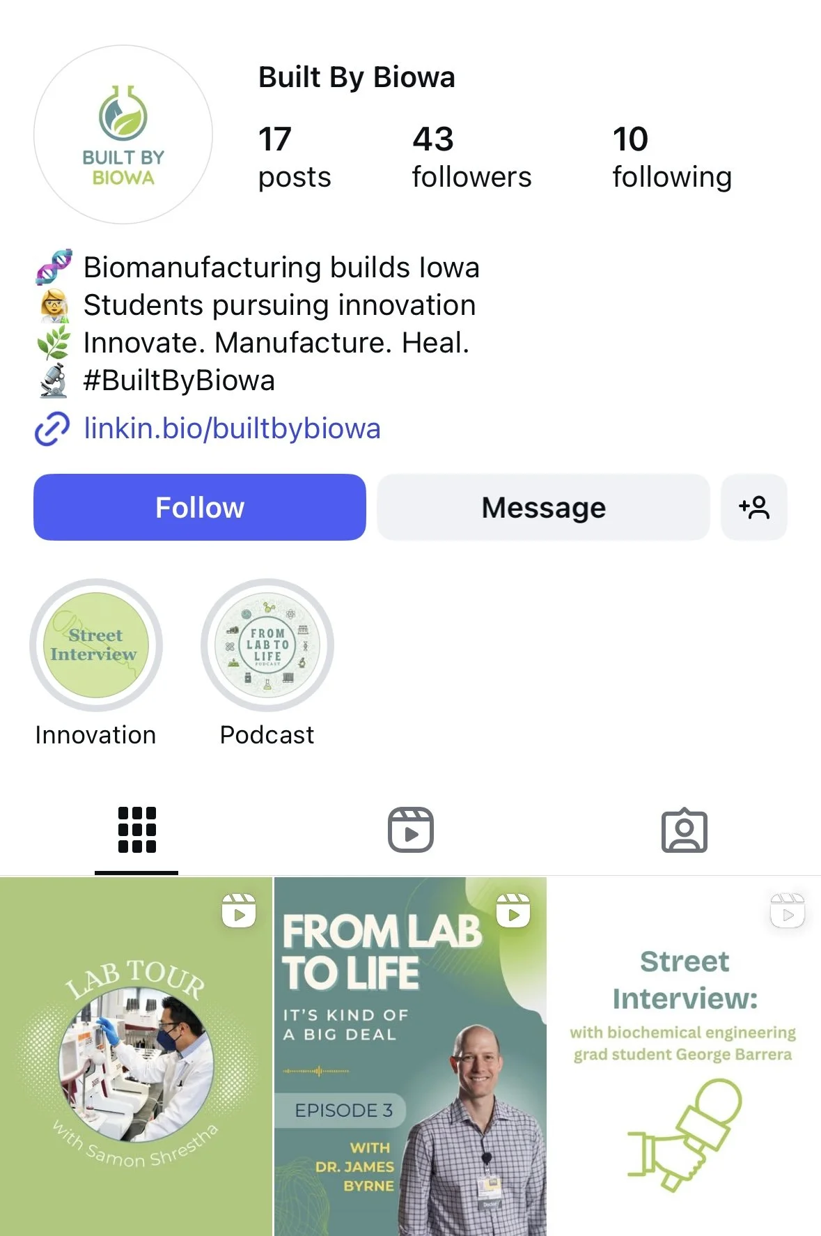 Screenshot of an Instagram profile for Built By Biowa, a bioengineering and biomanufacturing organization. The profile shows 17 posts, 43 followers, and 10 following, with a logo and description about biomanufacturing builds in Iowa, and a link to a website. The posts include animated icons for a lab tour and a podcast, featuring a person in a lab and a man in a collared shirt.