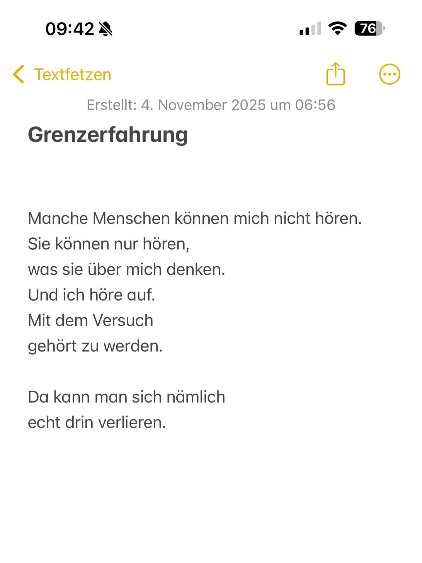 Die letzten Tage habe ich angefangen, meine Notizen am Handy zu sortieren. Ich schreibe da alles auf, was mir durch Hirn und K&ouml;rper f&auml;hrt. Tag und Nacht. Um es nicht zu vergessen, um es sein lassen zu k&ouml;nnen.

Manchmal entstehen daraus