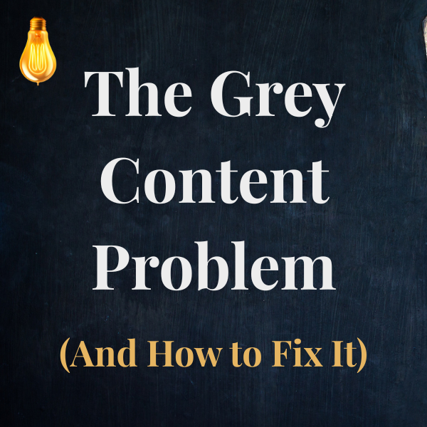 The Grey Content Problem: Why Your Message Sounds Like Everyone Else (And How to Fix It)