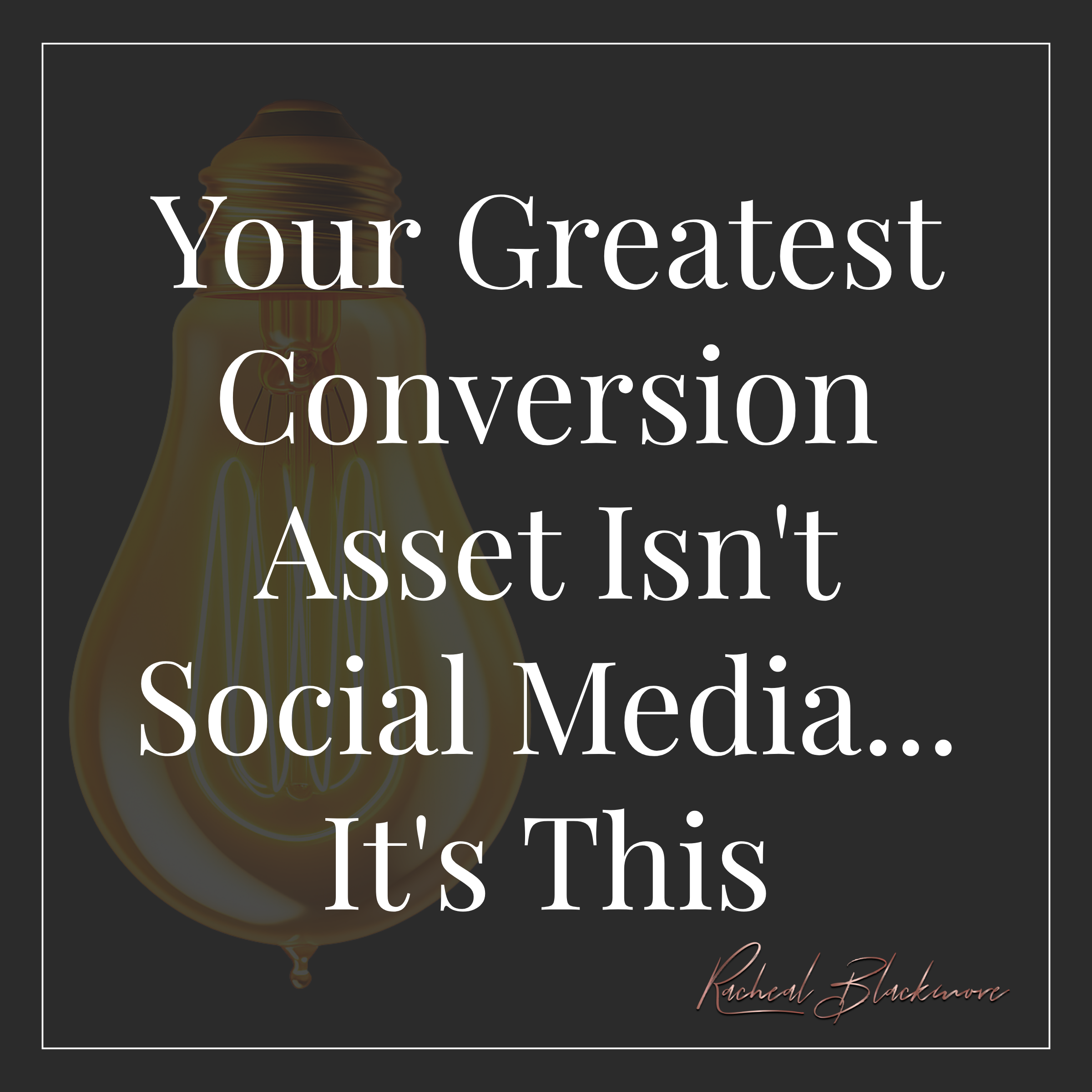 Your Greatest Conversion Asset Isn't Social Media... It's This