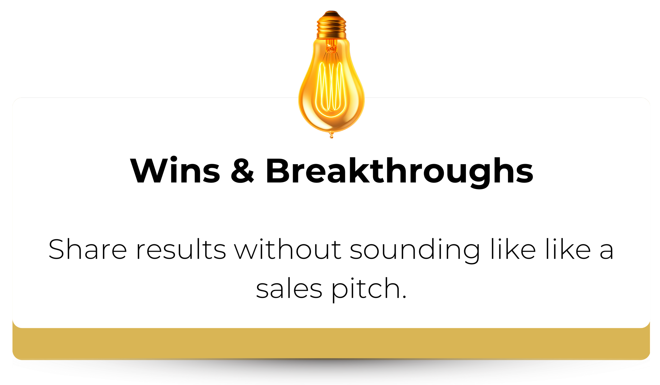 A section of a presentation slide with the title 'Wins & Breakthroughs' and the subtitle 'Share results without sounding like a sales pitch,' featuring a glowing lightbulb icon at the top.