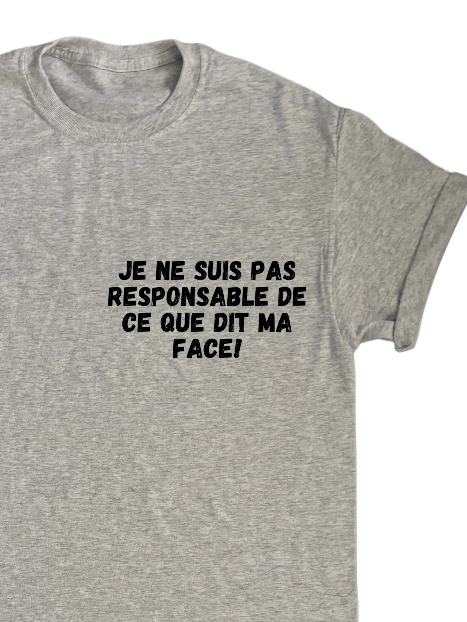 T-shirt manches courtes "Je ne suis pas responsable de ce que dit ma face!" Gris