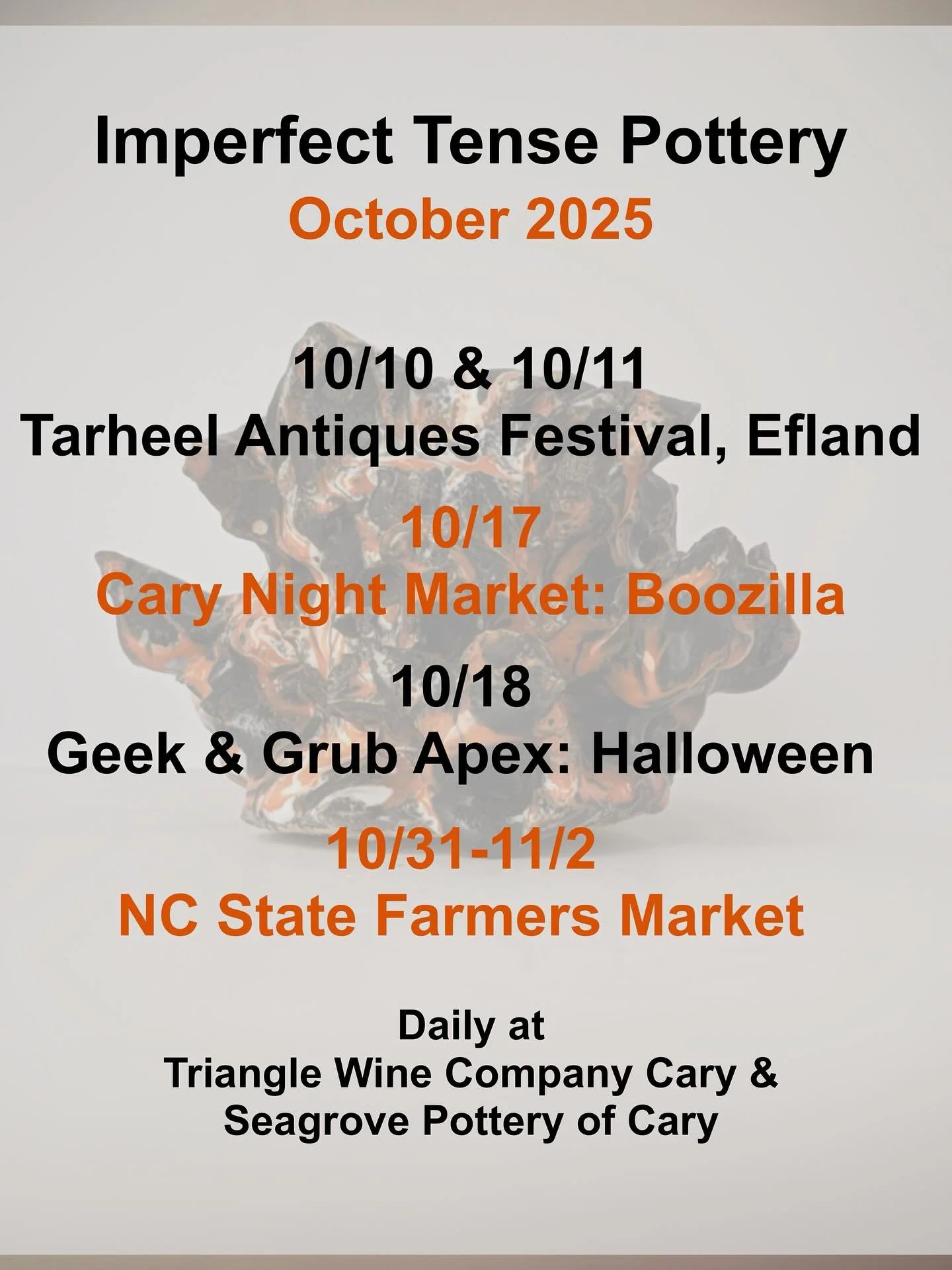 Join me at these October events:

10/10 &amp; 10/11: Tarheel Antiques Festival (Efland)

10/17: Cary Night Market: Boozilla

10/18: Geek &amp; Grub: Halloween (Apex)

10/31-11/2: NC State Farmers Market (probably)

Check out my website (link in profi