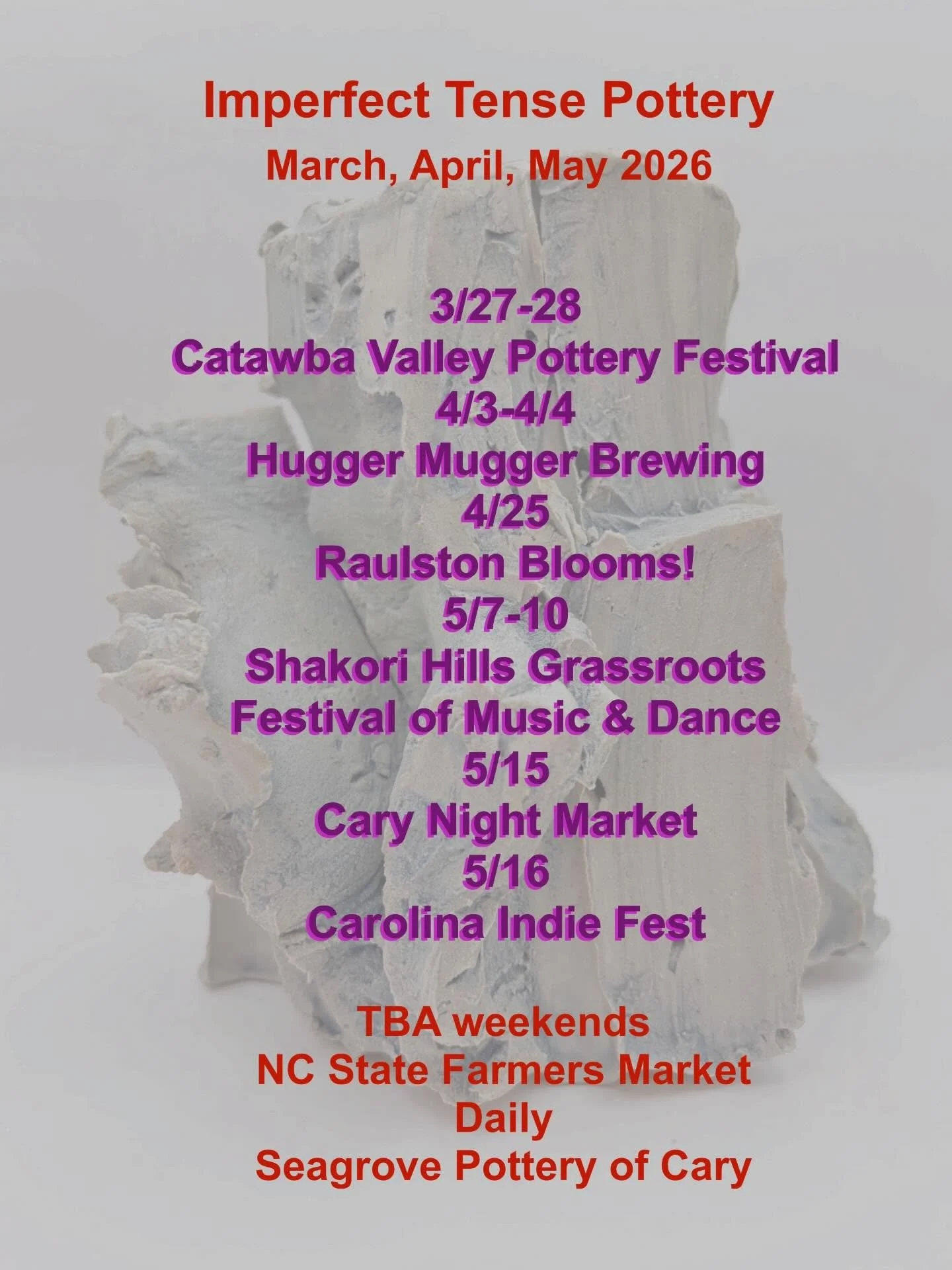 Come find Imperfect Tense Pottery in March, April, and May 2026!

3/27-28
Catawba Valley Pottery Festival 
Hickory, NC

4/3-4/4
Hugger Mugger Brewing 
@huggermuggerbrewing 
Sanford, NC

4/25
Raulston Blooms!
@jcraulstonarboretum 
Raleigh, NC

5/7-10
