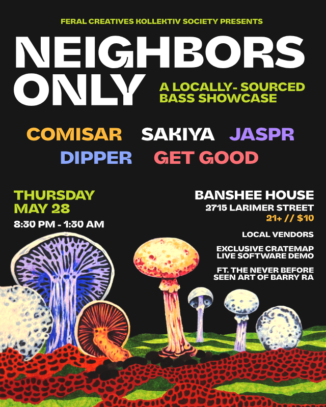 NEIGHBORS ONLY :: Locally sourced Bass Showcase