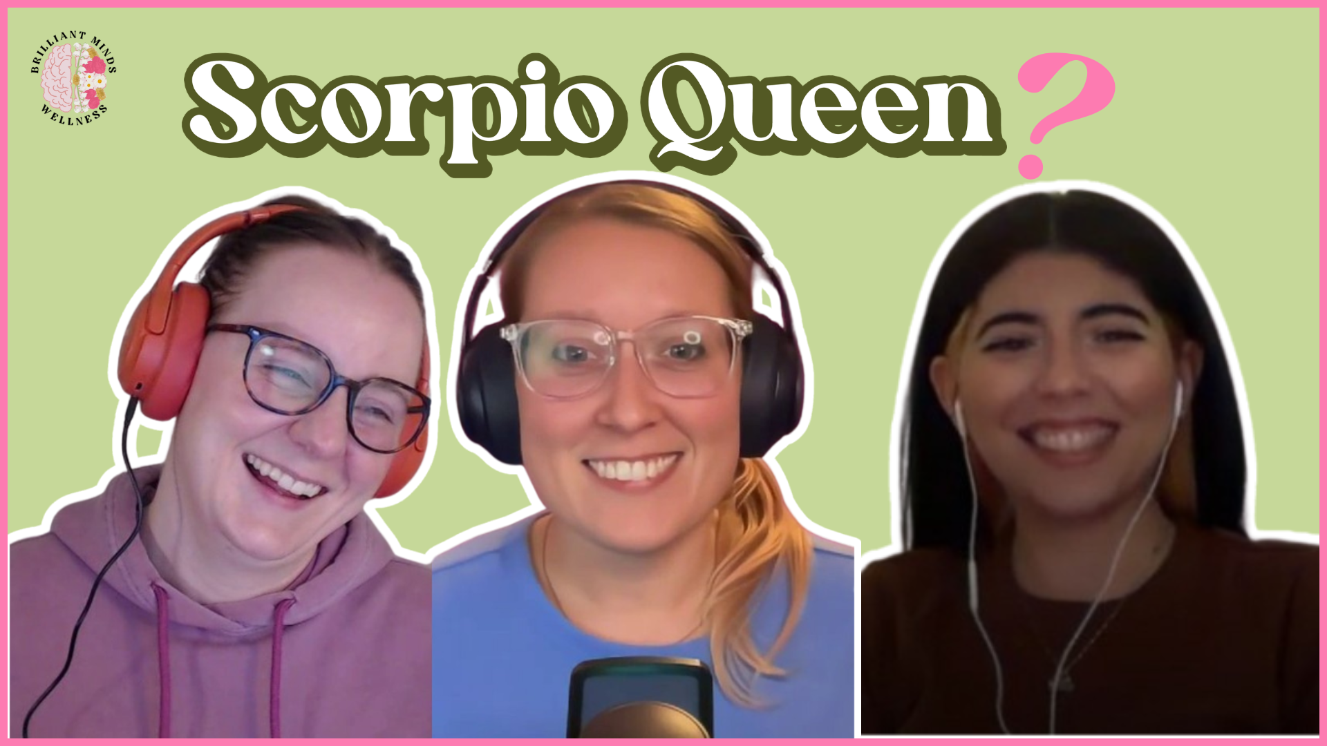 Brilliant Minds?: Scorpio Queen
