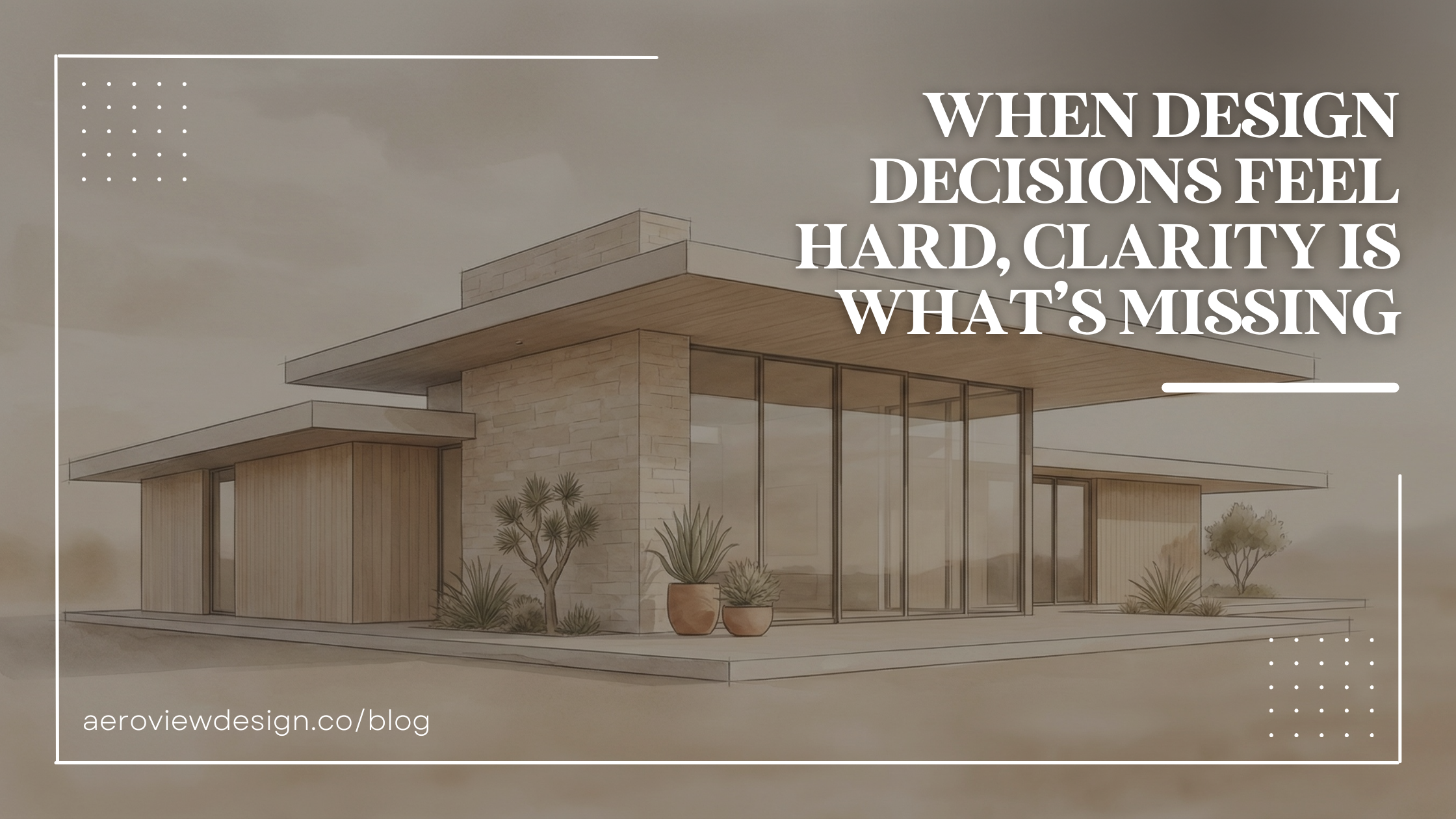 When Design Decisions Feel Hard, Clarity Is What’s Missing