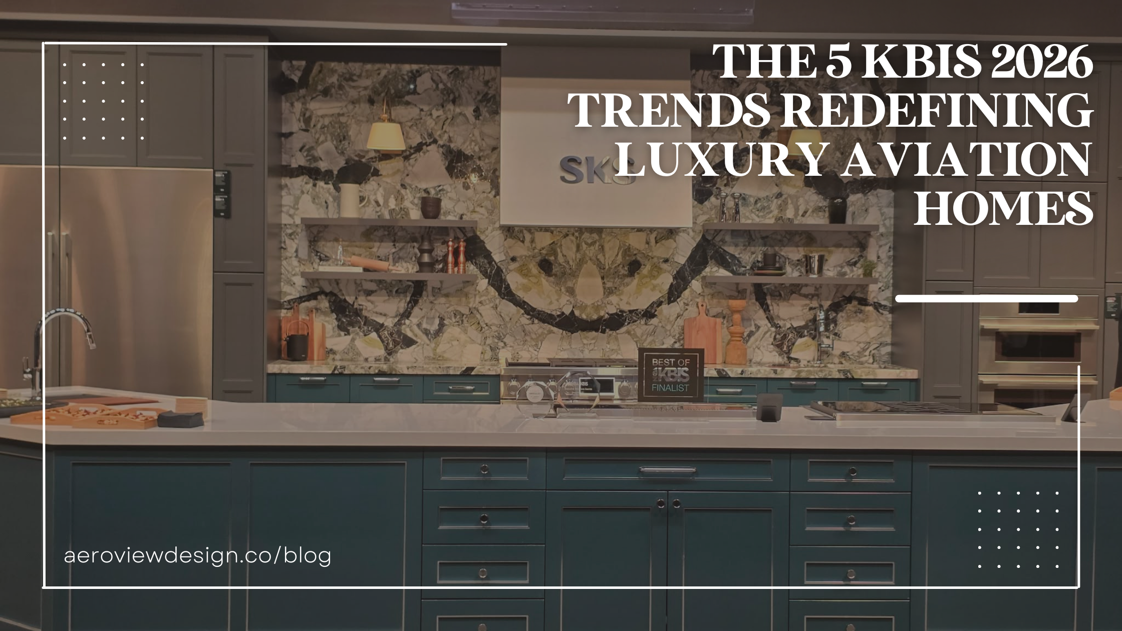The 5 KBIS 2026 Trends Redefining Luxury Aviation Homes