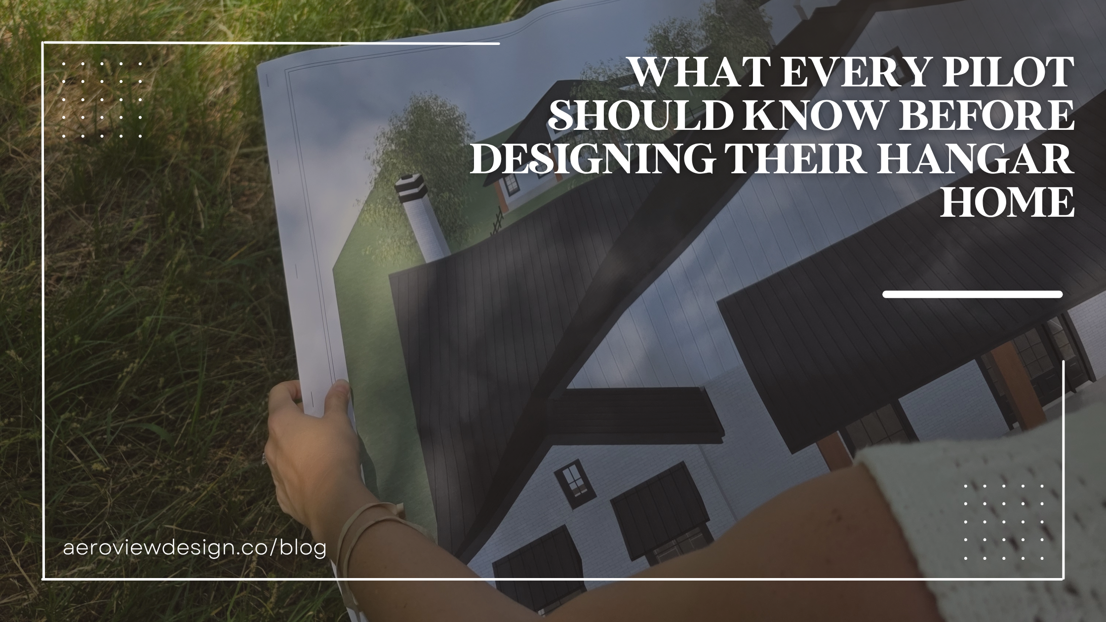 What Every Pilot Should Know Before Designing Their Hangar Home