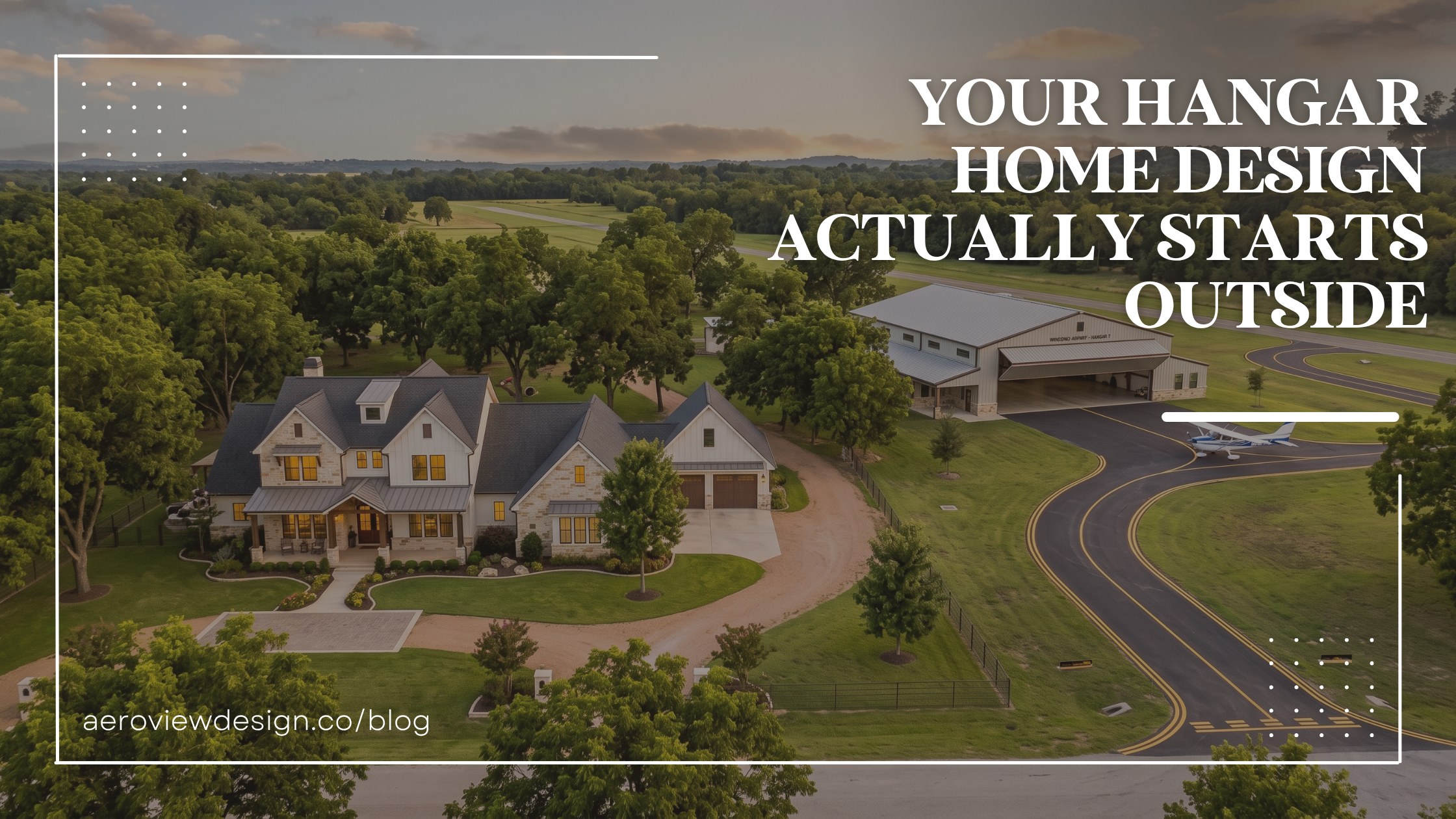 Your Hangar Home Design Actually Starts Outside