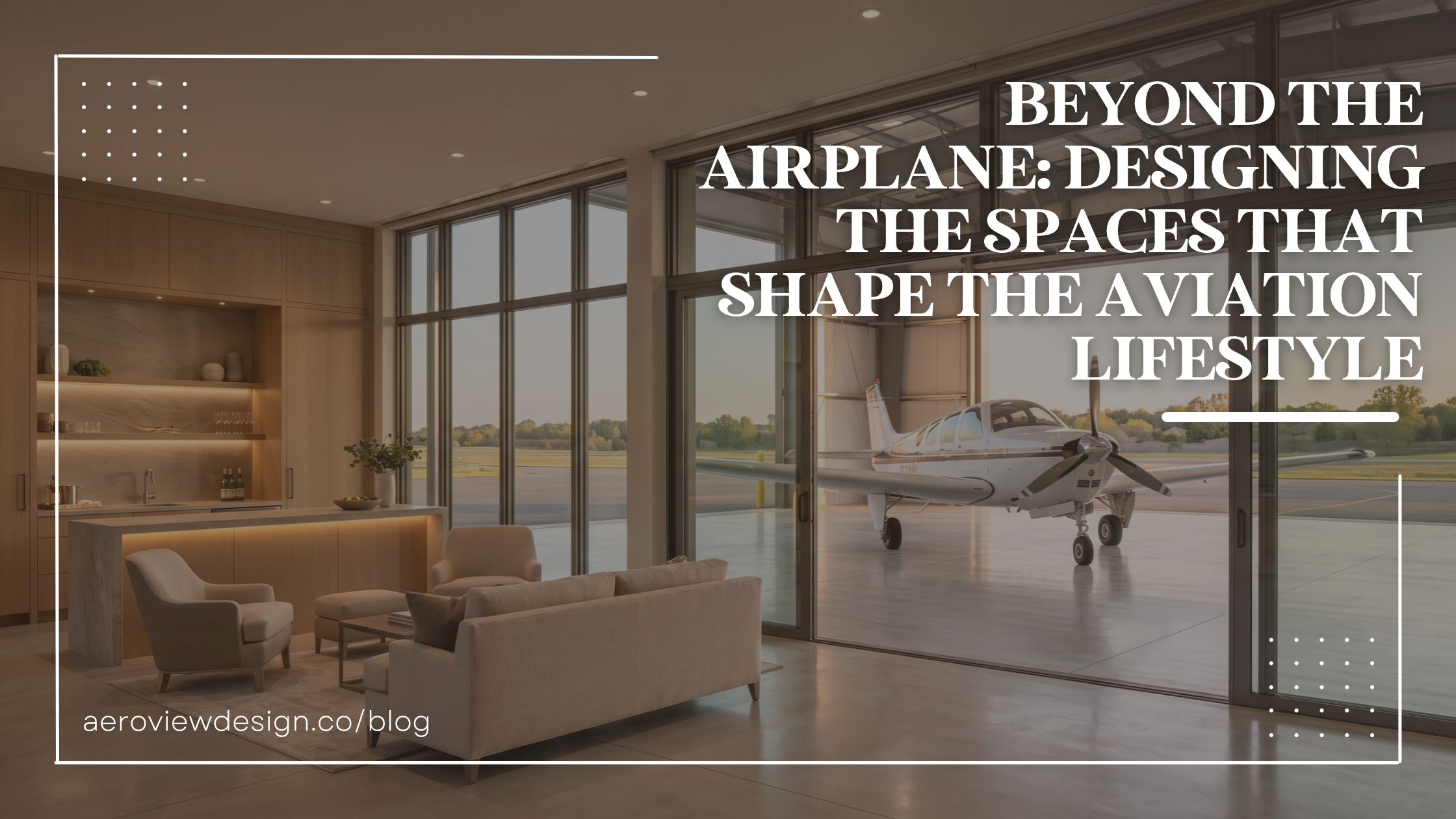 Beyond the Airplane: Designing the Spaces That Shape the Aviation Lifestyle
