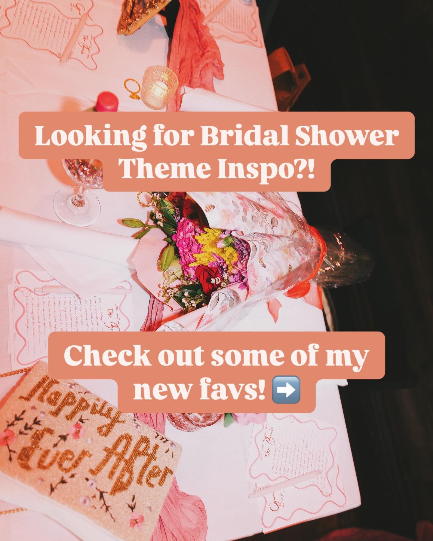 If you're planning a bridal shower and need some inspo, here are my top 5 fav themes this year:

❤️That&rsquo;s Amore &ndash; Think Italian romance, pasta, and vino vibes.

💐She&rsquo;s Off the Market &ndash; Farmer&rsquo;s market aesthetic with fre