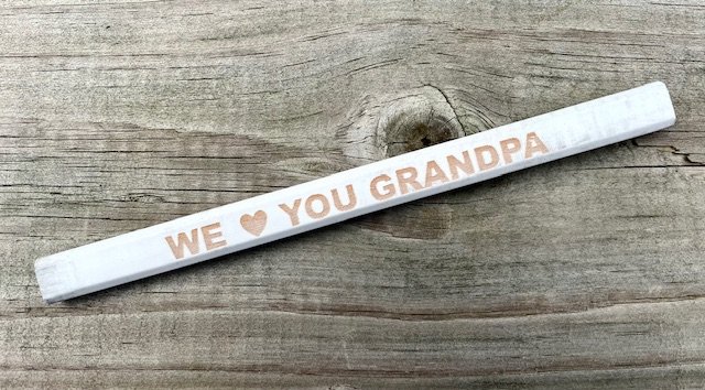 We love you Grandpa Carpenter Pencil