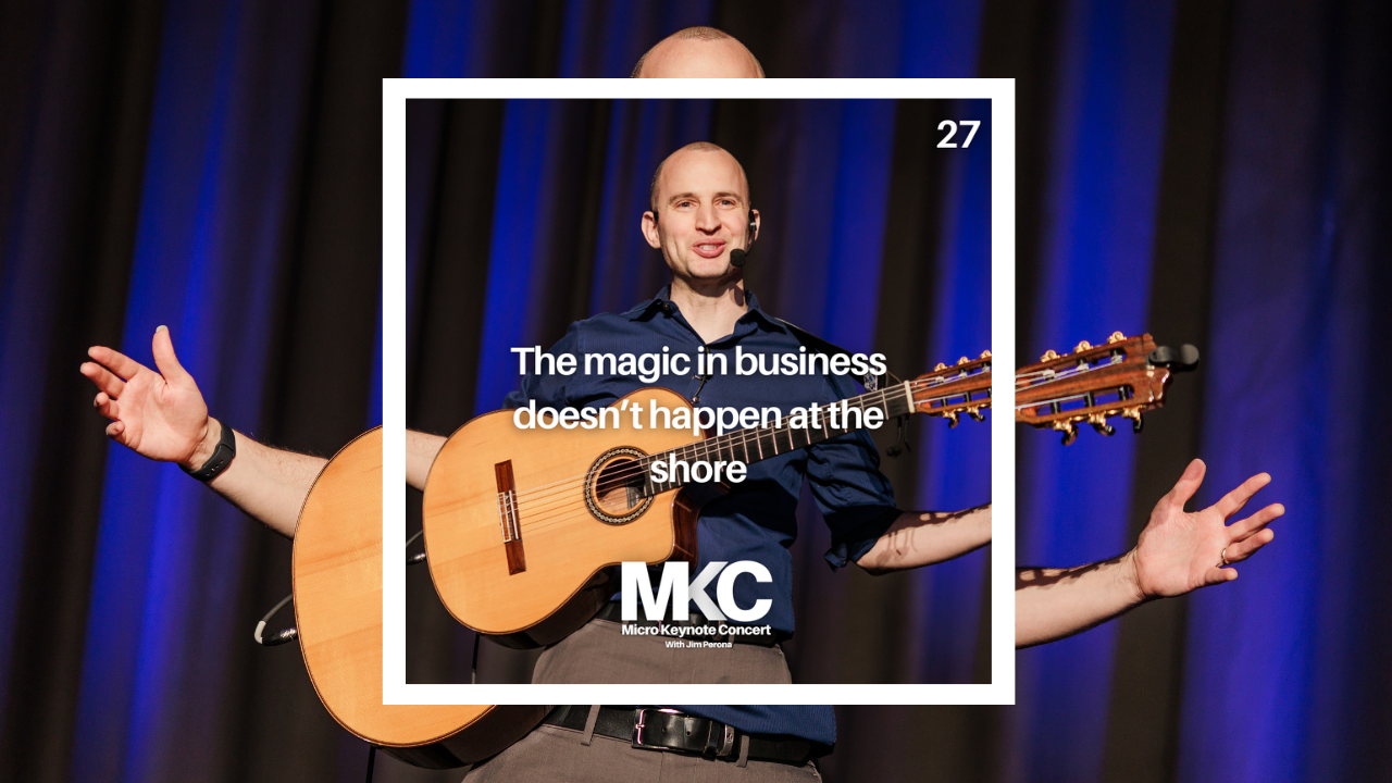 27 - The magic in business doesn’t happen at the shore