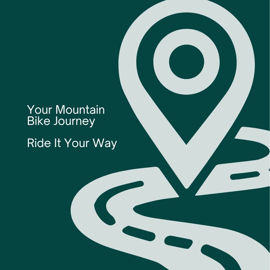 Your Mountain Bike Journey: Ride It Your Way