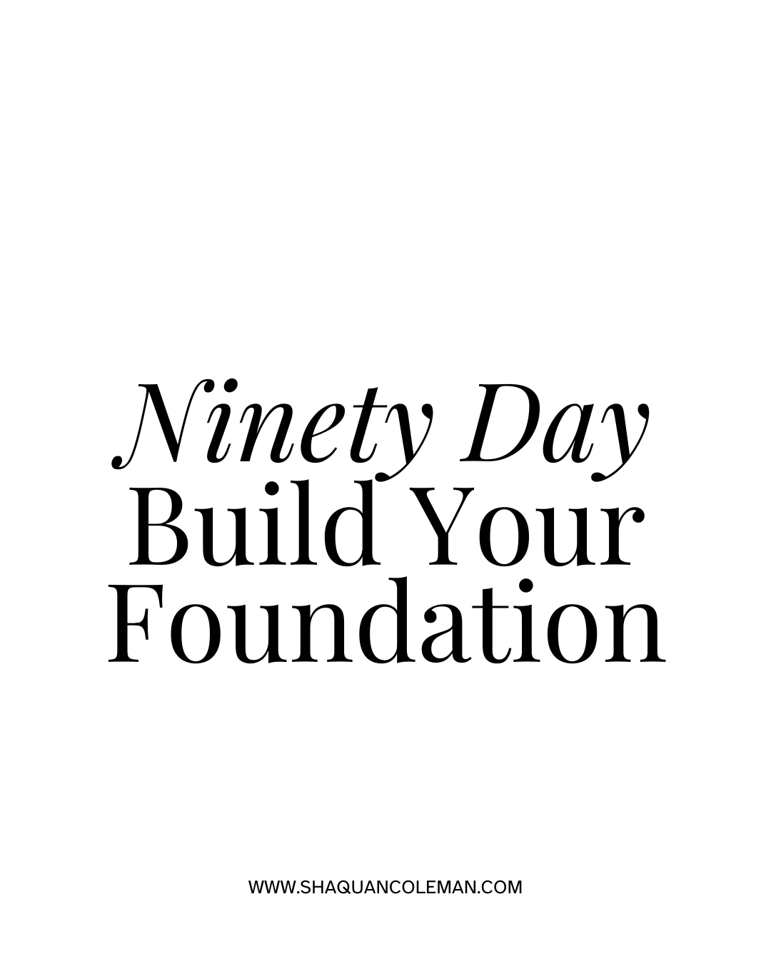 BUILD YOUR FOUNDATION