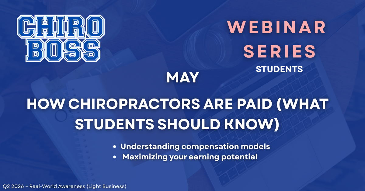       
  
     How Chiropractors Are Paid (What Students Should Know)     May 24, 2026        6:00 PM CST    Most chiropractic students graduate without fully understanding how chiropractors actually get paid. This webinar breaks down compensation mo