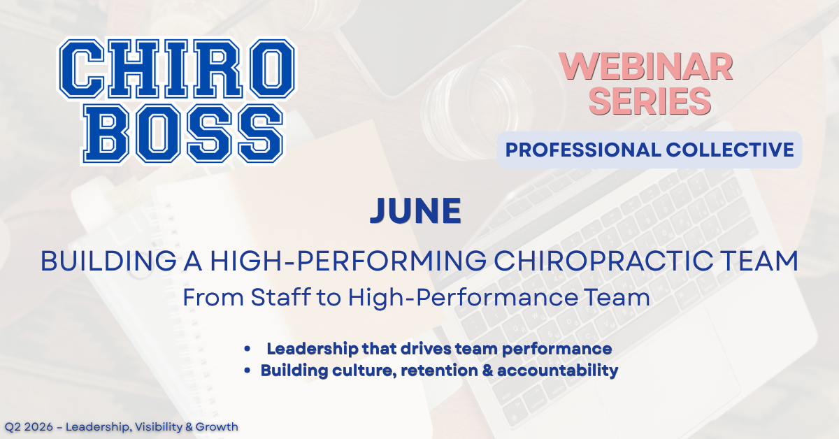       
  
     Building a High-Performing Chiropractic Team     June 12, 2026        1:00 PM CST    Building a successful chiropractic practice isn’t just about clinical skills—it’s about the team behind you. In this webinar, we break down what it ta
