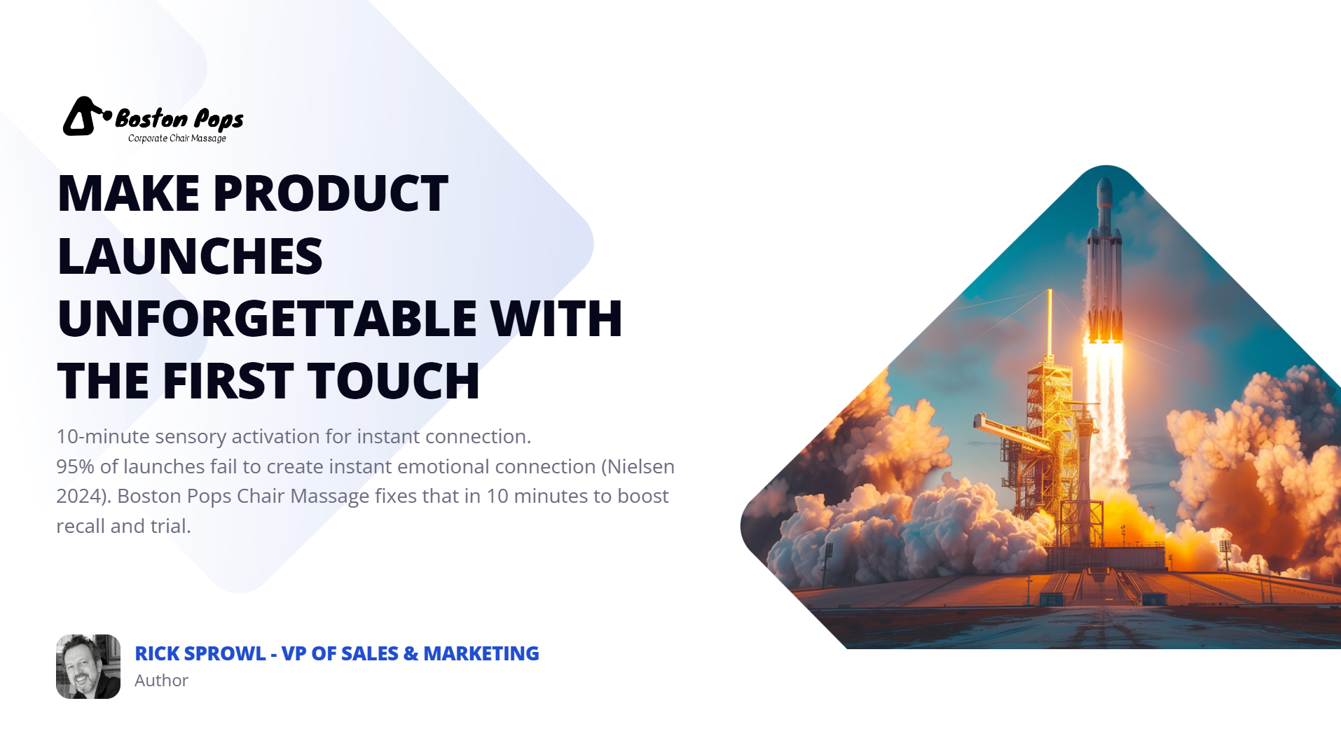 First look at a promotional slide for Boston Pops Corporate Chair Massage, featuring a rocket launch. The slide has a title emphasizing product launches and an image of a rocket at launch, with text about sensory activation, emotional connection, and boosting recall, along with a photo of the author, Rick Sprowl.