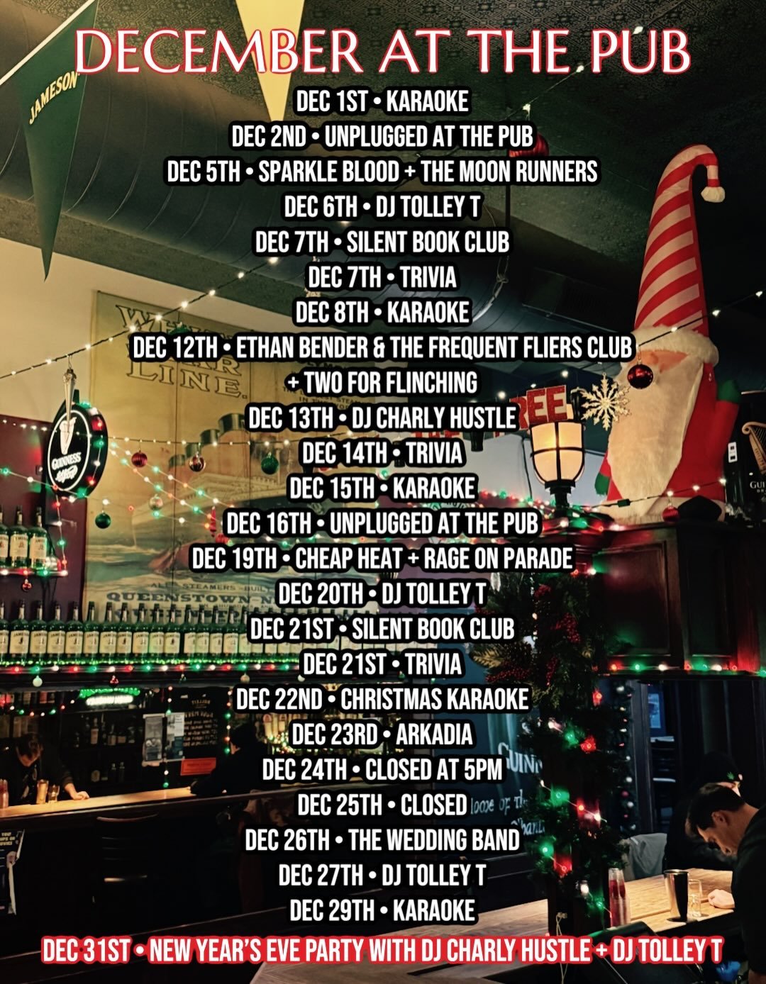 December! Last monthly music line up of the year. Lots of stuff happening at the pub as per usual &mdash; Aside from our usual craic, we&rsquo;ve got a special Tuesday show right before Christmas, a NYE party with two of your favourite DJs and a whol