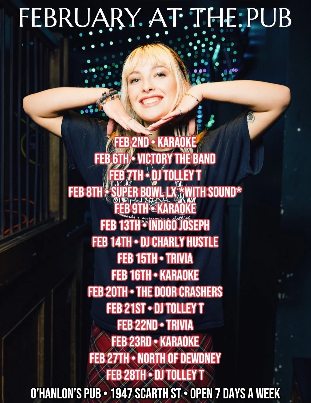 Well hello February, we didn&rsquo;t know if January was ever going to end, so we weren&rsquo;t sure if we&rsquo;d see you. But here we are! A short, but busy month at the pub &mdash; some new acts, some old ones, a Super Bowl party, karaoke still on